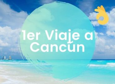 Primer Viaje a Cancún
